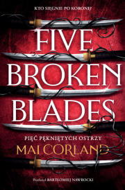 five broken blades. pięć pękniętych ostrzy