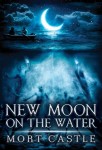 okładka, new moon on the water, mort castle