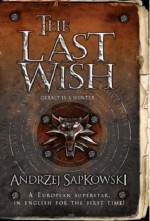 ostatnie życzenie, sapkowski, the last wish