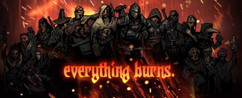 everything burns, darkest dungeon