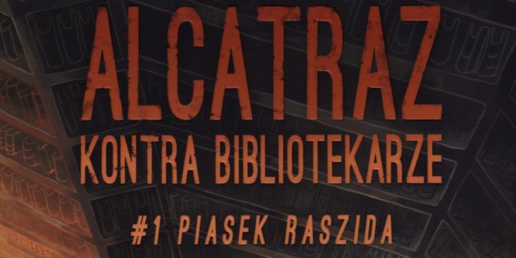 okładka, Piasek Raszida,alcatraz kontra bibliotekarze,piasek raszida