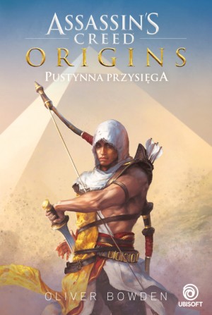 Assassin’s Creed Origins. Pustynna przysięga